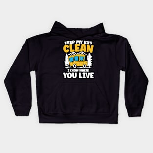 Keep My Bus Clean I Know Where You Live Kids Hoodie